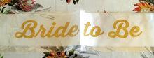 Load image into Gallery viewer, GLITTER GOLD PRINTED BRIDE TO BE SASH - WHITE OR PINK
